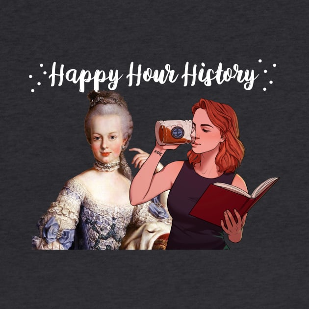 Marie Antoinette Drinking Party (Happy Hour History Podcast) by HappyHourHistoryPodcast